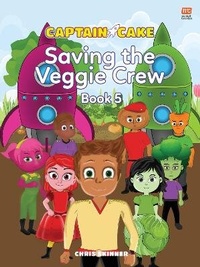 Enlarge image Cover: Captain Cake: The Veggie Crew - Marshall Cavendish International (Asia) Pte Ltd