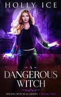 Cover: A Dangerous Witch (Wildes Witch Academy, #2) - Wildes Witch Academy
