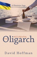 Cover: The Accidental Oligarch - DAVID HOFFMAN