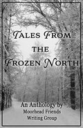 Cover: Tales From the Frozen North - Moorhead Friends Writing Group
