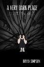 Cover: A Very Dark Place: 12 Terrifying Tales - BNR Publishing