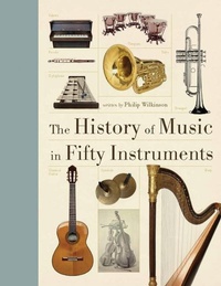 Abbildung von: The History of Music in Fifty Instruments - Firefly Books Ltd