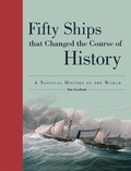 Cover: Fifty Ships That Changed the Course of History - Firefly Books Ltd