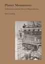 Cover: Plaster Monuments - Princeton University Press