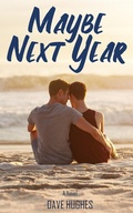 Cover: Maybe Next Year (Gay Tales for the New Millennium, #1) - Prickly Pair Publishing
