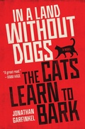 Cover: In a Land Without Dogs the Cats Learn to Bark - House of Anansi Press