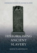 Cover: Historicising Ancient Slavery - Edinburgh University Press