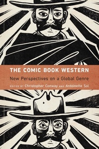 Enlarge image Cover: The Comic Book Western - University of Nebraska Press