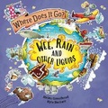 Cover: Where Does It Go?: Wee, Rain and Other Liquids - Wayland