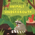 Cover: Forest Fun: Animals in the Undergrowth - Wayland