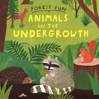 Enlarge image Cover: Forest Fun: Animals in the Undergrowth - Wayland