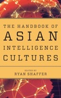 Cover: The Handbook of Asian Intelligence Cultures - Rowman & Littlefield Publishers