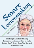Cover: Smart Lotionmaking: The Simple Guide to Making Luxurious Lotions, or How to Make Lotion That's Better Than You Buy and Costs You Less (Smart Soap Making, #3) - Shepard Publications
