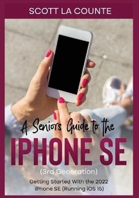 Abbildung von: A Seniors Guide to the iPhone SE (3rd Generation) - SL Editions
