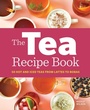 Cover: The Tea Recipe Book - Callisto Media Inc.