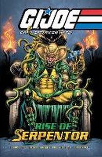 Enlarge image Cover: G.I. Joe: A Real American Hero-Rise of Serpentor - Idea & Design Works