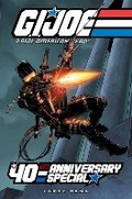 Cover: G.I. Joe: A Real American Hero: 40th Anniversary Special Deluxe Edition - Idea & Design Works