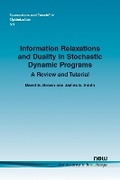 Cover: Information Relaxations and Duality in Stochastic Dynamic Programs - now publishers Inc