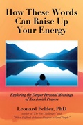 Cover: How These Words Can Raise Up Your Energy - Leonard Felder, PhD