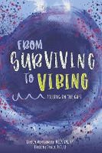Enlarge image Cover: From Surviving to Vibing: Filling in the Gaps - Primedia eLaunch LLC