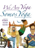 Cover: We Are Yoga/Somos Yoga - Jill M Guerra Burger
