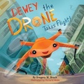 Cover: Dewey the Drone Takes Flight! - Junebug Publishing, LLC
