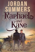 Cover: Dead World Prequels: Raphael and Kane - Jordan Summers