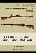Cover: U.S. RIfles, Cal. 30, M1903, M1903A1, M1903A3, M1903A4 - Periscope Film LLC