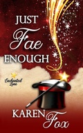 Cover: Just Fae Enough (Enchanted Love, #4) - KAREN FOX