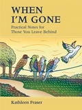 Cover: When I'm Gone: Practical Notes for Those You Leave Behind - Boston Mills Press