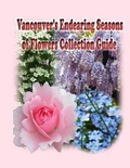 Cover: Vancouver's Endearing Seasons of Flowers Collection Guide - Rowena Kong