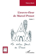Cover: L'oeuvre-fleur de Marcel Proust - Editions L'Harmattan