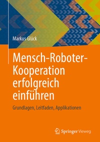 Abbildung von: Mensch-Roboter-Kooperation erfolgreich einführen - Springer Vieweg