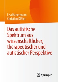 Abbildung von: Das autistische Spektrum aus wissenschaftlicher, therapeutischer und autistischer Perspektive - Springer
