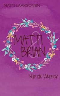 Abbildung von: Matti & Brian 8: Nur ein Wunsch - BoD - Books on Demand