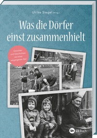 Abbildung von: Was die Dörfer einst zusammenhielt - Landwirtschaftsverlag