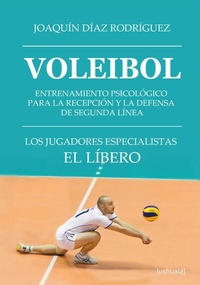 Abbildung von: Voleibol. Entrenamiento psicológico para la recepción  y la defensa de segunda línea - Ushuaia Ediciones