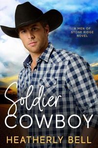 Enlarge image Cover: Soldier Cowboy (The Men of Stone Ridge, #6) - Heatherly Bell