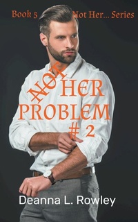 Abbildung von: Not Her Problem #2 - Deanna L. Rowley