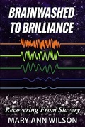 Cover: Brainwashed To Brilliance - Mary Ann Wilson
