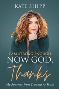 Cover: I Am Strong Enough Now God, Thanks - Window Within LLC