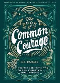 Enlarge image Cover: The Book of Common Courage - Zondervan
