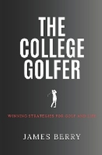 Abbildung von: The College Golfer - James Berry