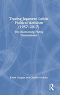 Cover: Tracing Japanese Leftist Political Activism (1957 - 2017) - Routledge