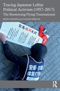 Cover: Tracing Japanese Leftist Political Activism (1957 - 2017) - Routledge