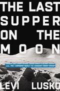 Cover: The Last Supper on the Moon - Thomas Nelson Publishers