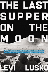 Enlarge image Cover: The Last Supper on the Moon - Thomas Nelson Publishers