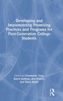 Cover: Developing and Implementing Promising Practices and Programs for First-Generation College Students - Routledge