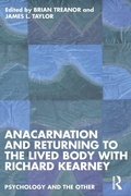 Cover: Anacarnation and Returning to the Lived Body with Richard Kearney - Routledge