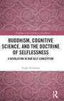Cover: Buddhism, Cognitive Science, and the Doctrine of Selflessness - Routledge